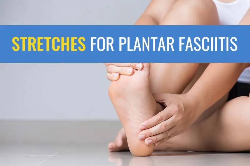 Exercises for Plantar Fasciitis