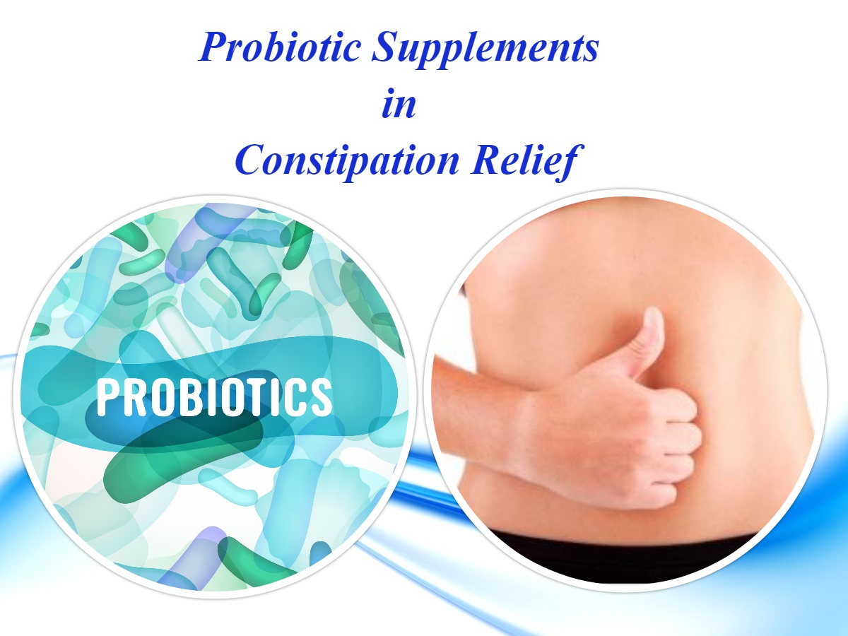 The Role of Probiotic Supplements in Constipation Relief